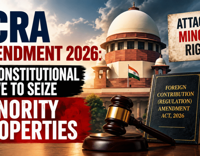 FCRA Amendment 2026 : A controversial step seen as encroaching on minority property rights